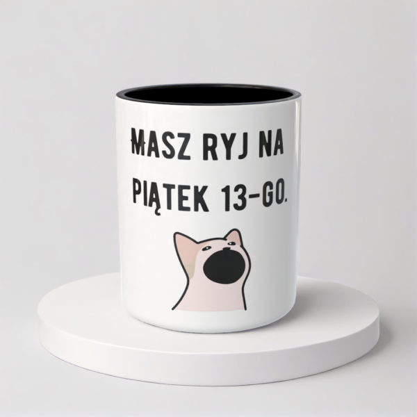 Śmieszny Kubek Niegrzeczne - Masz ryj na piątek 13-go